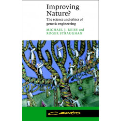 Improving Nature?: The Science and Ethics of Genetic Engineering