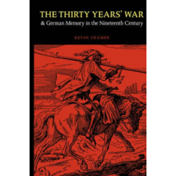 The Thirty Years' War and German Memory in the Nineteenth Century