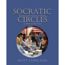 Socratic Circles: Fostering Critical and Creative Thinking in Middle and High School