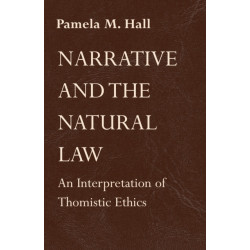 Narrative and the Natural Law: An Interpretation of Thomistic Ethics