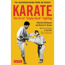 Karate: The Art of Empty Hand Fighting: The Groundbreaking Work on Karate