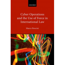 Cyber Operations and the Use of Force in International Law