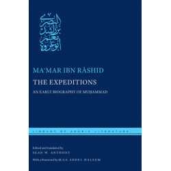 The Expeditions: An Early Biography of Muhammad