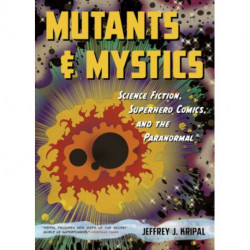 Mutants and Mystics: Science Fiction, Superhero Comics, and the Paranormal