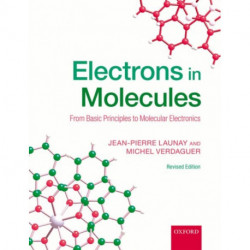 Electrons in Molecules: From Basic Principles to Molecular Electronics