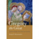 Gregory the Great: Ascetic, Pastor, and First Man of Rome