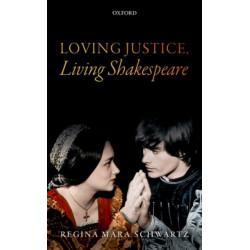 Loving Justice, Living Shakespeare
