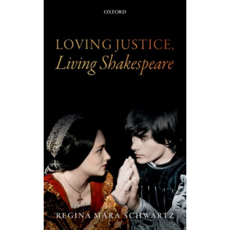 Loving Justice, Living Shakespeare