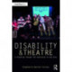 Disability and Theatre: A Practical Manual for Inclusion in the Arts