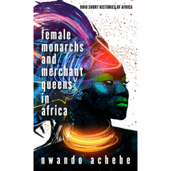 Female Monarchs and Merchant Queens in Africa