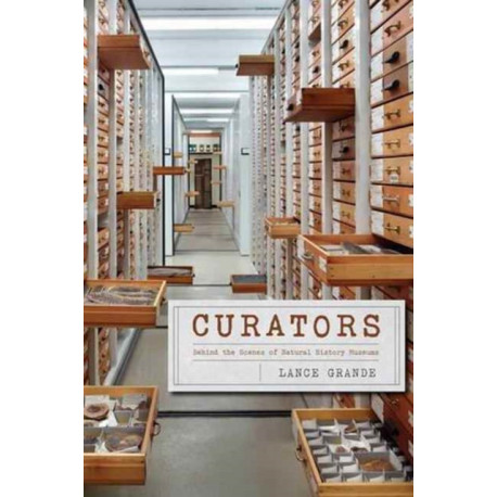 Curators – Behind the Scenes of Natural History Museums: Behind the Scenes of Natural History Museums