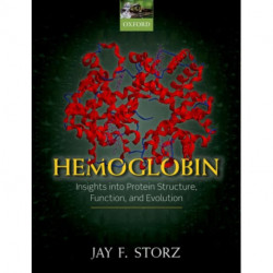 Hemoglobin: Insights into Protein Structure, Function, and Evolution