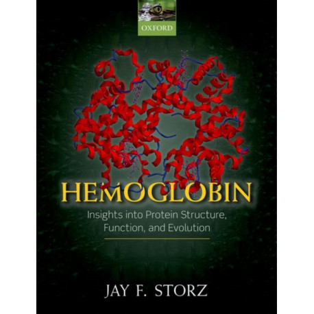 Hemoglobin: Insights into Protein Structure, Function, and Evolution