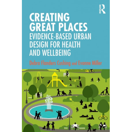 Creating Great Places: Evidence-based Urban Design for Health and Wellbeing