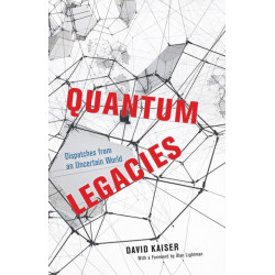 Quantum Legacies: Dispatches from an Uncertain World