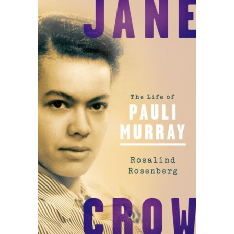 Jane Crow: The Life of Pauli Murray