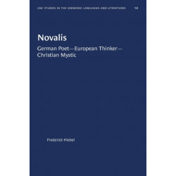 Novalis: German Poet--European Thinker--Christian Mystic