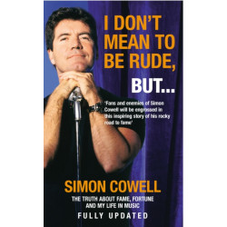 I Don't Mean To Be Rude, But...: The Truth about Fame, Fortune and My Life in Music