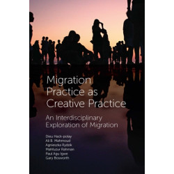 Migration Practice as Creative Practice: An Interdisciplinary Exploration of Migration