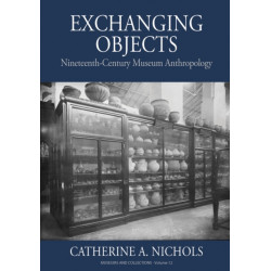 Exchanging Objects: Nineteenth-Century Museum Anthropology at the Smithsonian Institution