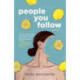 People You Follow: A Memoir