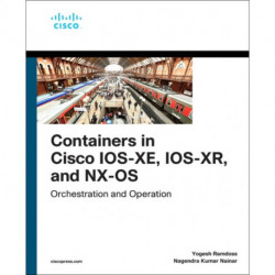 Containers in Cisco IOS-XE, IOS-XR, and NX-OS: Orchestration and Operation