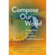 Compose Our World: Project-Based Learning in Secondary English Language Arts