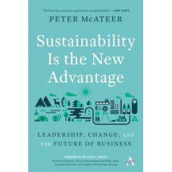 Sustainability Is the New Advantage: Leadership, Change, and the Future of Business