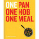 ONE: One Pan, One Hob, One Meal