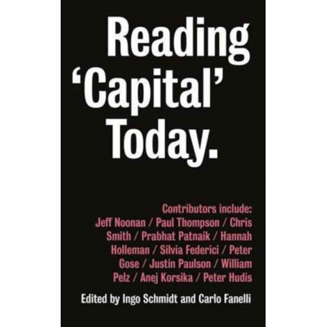 Reading 'Capital' Today: Marx after 150 Years
