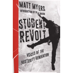 Student Revolt: Voices of the Austerity Generation