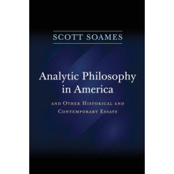 Analytic Philosophy in America: And Other Historical and Contemporary Essays