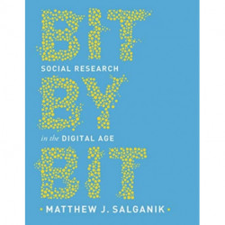 Bit by Bit: Social Research in the Digital Age