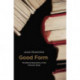 Good Form: The Ethical Experience of the Victorian Novel