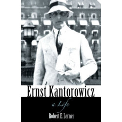 Ernst Kantorowicz: A Life