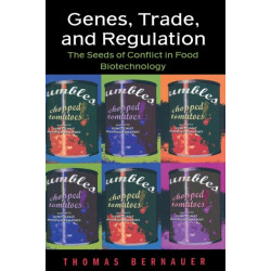 Genes, Trade, and Regulation: The Seeds of Conflict in Food Biotechnology