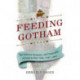 Feeding Gotham: The Political Economy and Geography of Food in New York, 1790–1860