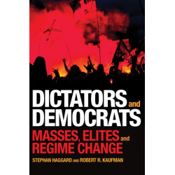 Dictators and Democrats: Masses, Elites, and Regime Change