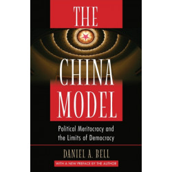 The China Model: Political Meritocracy and the Limits of Democracy