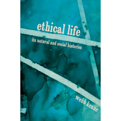Ethical Life: Its Natural and Social Histories