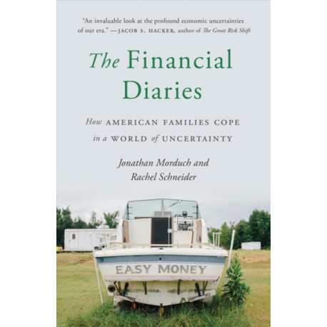 The Financial Diaries: How American Families Cope in a World of Uncertainty