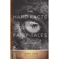 The Hard Facts of the Grimms' Fairy Tales: Expanded Edition