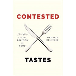 Contested Tastes: Foie Gras and the Politics of Food