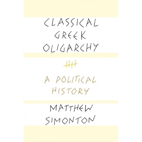 Classical Greek Oligarchy: A Political History