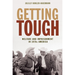 Getting Tough: Welfare and Imprisonment in 1970s America