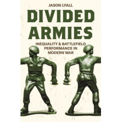 Divided Armies: Inequality and Battlefield Performance in Modern War