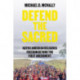Defend the Sacred: Native American Religious Freedom beyond the First Amendment