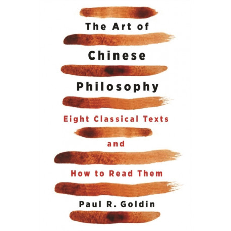 The Art of Chinese Philosophy: Eight Classical Texts and How to Read Them