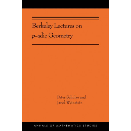 Berkeley Lectures on p-adic Geometry: (AMS-207)