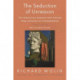 The Seduction of Unreason: The Intellectual Romance with Fascism from Nietzsche to Postmodernism, Second Edition